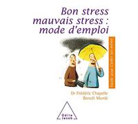 Bon stress, mauvais stress : mode d'emploi