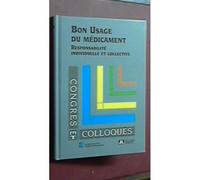 Bon Usage Du Medicament - Responsabilite Individuelle Et Collective