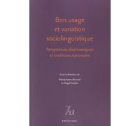 Bon Usage Et Variation Sociolinguistique - Perspectives Diachroniques Et Traditions Nationales