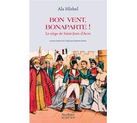 Bon vent, Bonaparte ! Le siège de Saint-Jean-d'Acre - Ala Hlehel - Sindbad-Actes Sud - broché - Roman