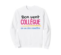 Bon Vent Collègue Humour Travail Départ Drôle Sweatshirt