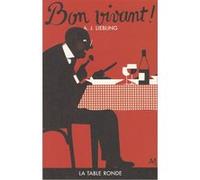Bon vivant ! Abbott Joseph Liebling (Auteur), James Salter (Préface), Jean-Christophe Napias (Traduction)