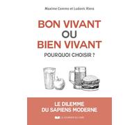 Bon vivant ou bien vivant, pourquoi choisir ? - Le dilemme du sapiens moderne