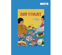 Bon vivant: Recettes généreuses et bonne humeur