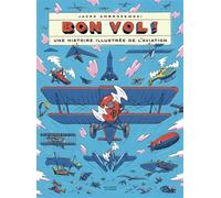 Bon vol ! Une histoire illustrée de l'aviation - Jacek Ambrozewski - Gallimard jeunesse - cartonné - Document jeunesse