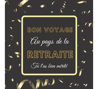 Bon voyage au pays de la retraite tu l'as bien mérité: Livre d’or Parfait pour garder le souvenir d’un événement inoubliable / 100 Pages encadrées ... format 21cm x 21cm | Pour Homme et femme