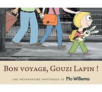 Bon voyage, Gouzi lapin !