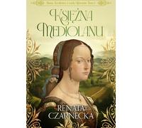 Bona Reine de la Maison Sforza Volume 1 Duchesse de Milan (Buch auf Polnisch)