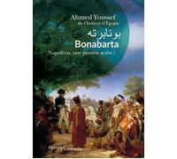 Bonabarta Napoléon, une passion arabe ? - Ahmed Youssef - Passés Composés - broché - Essai