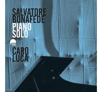 Bonafede Salvatore – Caro Luca (Piano Solo) – Import