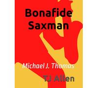 Bonafide Saxman: Michael J. Thomas