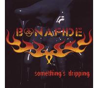 Bonafide - Somethings Dripping