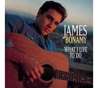 Bonamy, James - What I Live to Do
