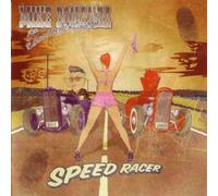 Bonanza, Mike -and the Trailer Park Cowboys- - Speed Racer [Import]