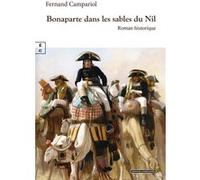 Bonaparte dans les sables du Nil Fernand Campariol (Auteur)