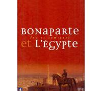 Bonaparte et l'Egypte: Feu et lumières