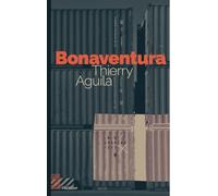 Bonaventura - Thierry Aguila - L'ecailler Du Sud - broché - Roman