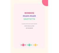 Bonbon Miam-Miam Snifette.: La grande aventure des saveurs perdues.