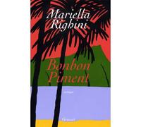 Bonbon piment - Mariella Righini - Grasset - broché - Roman
