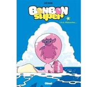 Bonbon Super - Tome 01 Saïd Sassine (Auteur)