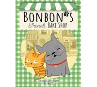 Bonbon's French Bake Shop (3) Decodable Chapter Book