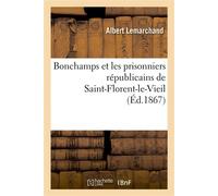 Bonchamps et les prisonniers républicains de Saint-Florent-le-Vieil - Albert Lemarchand - Hachette Bnf - broché - Livre