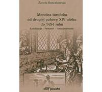 Bonczkowska, Z : La Monnaie de Torun de la seconde moitié du XIVe siècle