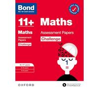 Bond 11 Bond 11 Maths Challenge Assessment Papers 1011 years Ready for the 2025 exam for GL Assessment amp other 11 plus exams - Bond 11 - Oxford Universi Bond 11Bond 11 (Auteur)