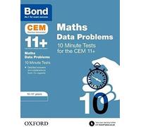 Bond 11+: Cem Maths Data 10 Minute Tests: Ready For The 2025 Cambridge Select Insight Exam