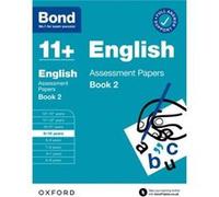 Bond 11 English Assessment Papers 910 Years Book 2 For 11 GL assessment and Entrance Exams - Bond 11 - Oxford University Press - Livre en Anglais - Paperb Bond 11Bond 11 (Auteur)