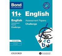 Bond 11+ English Challenge Assessment Papers 10-11 Years: Ready For The 2025 Exam (For Gl Assessment & Other 11 Plus Exams)