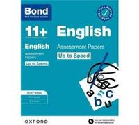 Bond 11+ English Up To Speed Assessment Papers With Answer Support 10-11 Years: Ready For The 2025 Exam (For Gl Assessment & Other 11 Plus Exams)