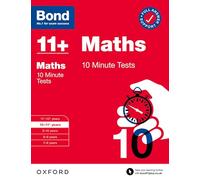 Bond 11 – 10 Minute Tests Maths 10–11 years – For 11 GL assessment and Entrance Exams – Broché