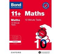 Bond 11+ Maths 10 Minute Tests with Answer Support 8-9 years (for GL Assessment & other 11 plus exams)