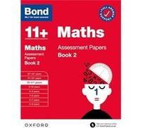 Bond 11 Maths Assessment Papers 1011 Years Book 2 For 11 GL assessment and Entrance Exams - Bond 11 - Oxford University Press - Livre en Anglais - Paperba Bond 11Bond 11 (Auteur)