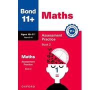 Bond 11+ Maths Assessment Practice Age 10-11+ Book 2
