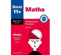 Bond 11+ Maths Assessment Practice Papers Age 10-11+ (Book 2) | for GL Assessment 2026 & other 11 plus exams