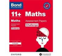 Bond 11 Maths Challenge Assessment Papers 910 years for GL Assessment amp other 11 plus exams - Bond 11 - Oxford University Press - Livre en Anglais - Pap Bond 11Bond 11 (Auteur)