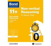 Bond 11+: Non-verbal Reasoning: 10 Minute Tests: 7-8 years (for GL Assessment & other 11 plus exams)