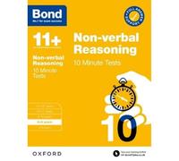 Bond 11+ Non-verbal Reasoning 10 Minute Tests with Answer Support 8-9 years (for GL Assessment & other 11 plus exams)