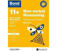 Bond 11+ Non-verbal Reasoning Assessment Papers 9-10 Years Book 2 : Pour l'évaluation 11+ GL et les examens d'entrée