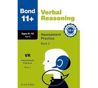 Bond 11+ Verbal Reasoning Assessment Practice Papers Age 9-10 (Book 2) | For GL Assessment 2026 & other 11 plus exams)