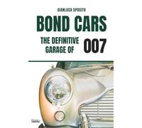 Bond Cars: The Definitive Garage of 007
