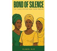 BOND OF SILENCE: The Three Sisters and Their Ordeal