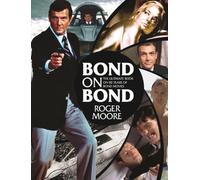 Bond on Bond: The Ultimate Book on Over 50 Years of 007