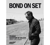 Bond on Set: Filming Quantum of Solace