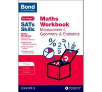 Bond Sats Skills: Maths Workbook: Measurement, Geometry & Statistics 10-11 Years