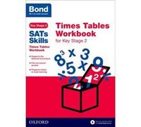 Bond Sats Skills: Times Tables Workbook For Key Stage 2 (Paperback) Sarah Lindsay, Bond (Auteur)