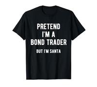 Bond Trader Costume de Noël avec inscription « Pretend i am a Bond Trader » T-Shirt