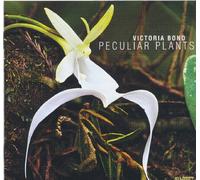 Bond : Victoria Bond : Peculiar Plants